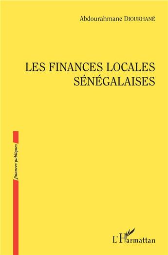 Couverture du livre « Les finances locales sénégalaises » de Abdourahma Dioukhane aux éditions L'harmattan