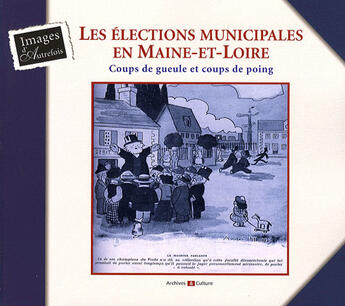Couverture du livre « Elections municipales en maine et loire (les) » de Anne De Bergh aux éditions Archives Et Culture