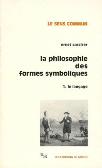 Couverture du livre « Philosophie des formes symboliques Tome 1 » de Ernst Cassirer aux éditions Minuit