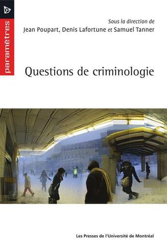 Couverture du livre « Questions de criminologie » de Jean Poupart et Denis Lafortune aux éditions Pu De Montreal