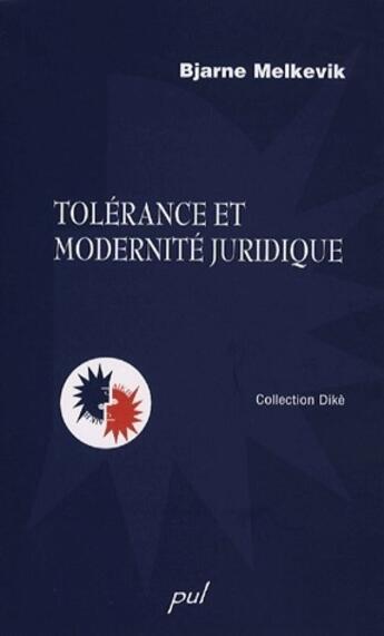 Couverture du livre « Tolérance et modernité juridique » de Melkevik Bjarne aux éditions Presses De L'universite De Laval
