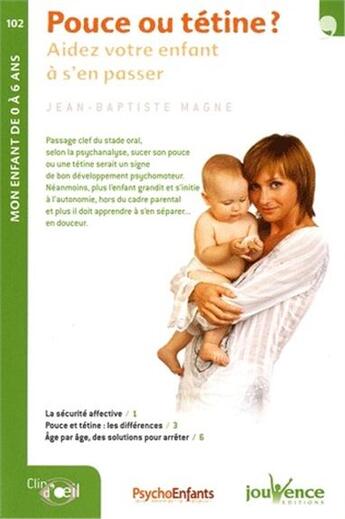 Couverture du livre « Pouce ou tétine ? aidez votre enfant à s'en passer » de Jean-Baptiste Magne aux éditions Jouvence