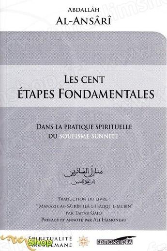 Couverture du livre « Les cents étapes fondamentales dans la pratique spitituelle du soufisme sunnite » de Abdallah Al-Ansari aux éditions Iqra
