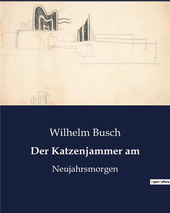 Couverture du livre « Der Katzenjammer am : Neujahrsmorgen » de Wilhelm Busch aux éditions Culturea
