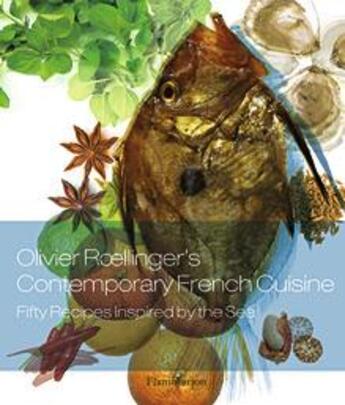 Couverture du livre « Olivier roellinger's contemporary french cuisine - fifty recipes inspired by the sea » de Olivier Roellinger aux éditions Flammarion