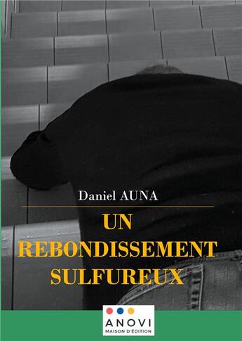 Couverture du livre « Un rebondissement sulfureux » de Auna Daniel aux éditions Anovi