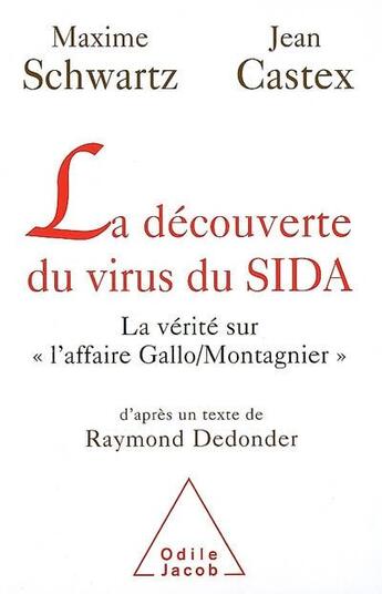 Couverture du livre « La découverte du virus du sida ; la vérité sur «l'affaire Gallo/Montagnier» » de Schwartz/Castex aux éditions Odile Jacob