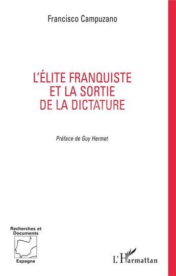 Couverture du livre « L'élite franquiste et la sortie de la dictature » de Francisco Campuzano aux éditions L'harmattan