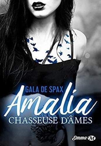 Couverture du livre « Amalia ; chasseuse d'âmes » de Gala Spax aux éditions Milady