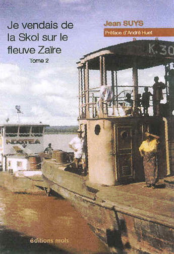Couverture du livre « Je vendais de la skol sur le fleuve zaïre t.2 » de Jean Suys aux éditions Parole Et Silence