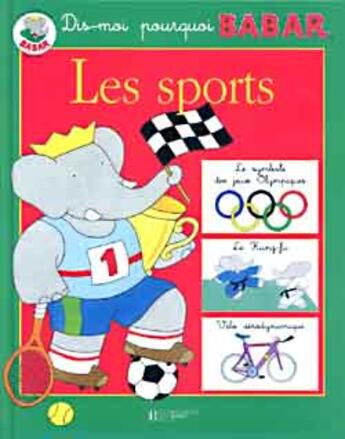 Couverture du livre « Dis-moi pourquoi Babar ; les sports » de  aux éditions Le Livre De Poche Jeunesse
