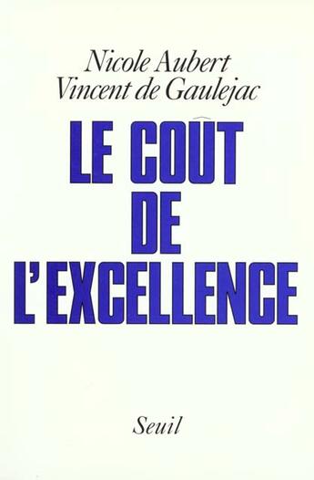 Couverture du livre « Le cout de l'excellence » de Aubert/Gaulejac aux éditions Seuil
