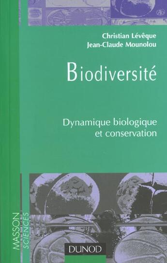 Couverture du livre « La biodiversite ; conservation et gestion des ressources naturelles » de Christian Leveque et Jean-Claude Mounolou aux éditions Dunod