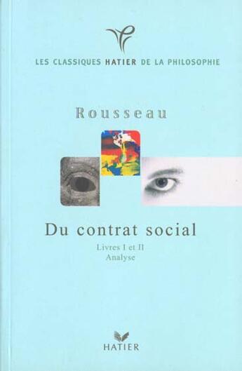Couverture du livre « Classiques Hatier De La Philosophie ; Rousseau, Du Contrat Social (Livres I Et Ii) » de Florence Khodoss aux éditions Hatier