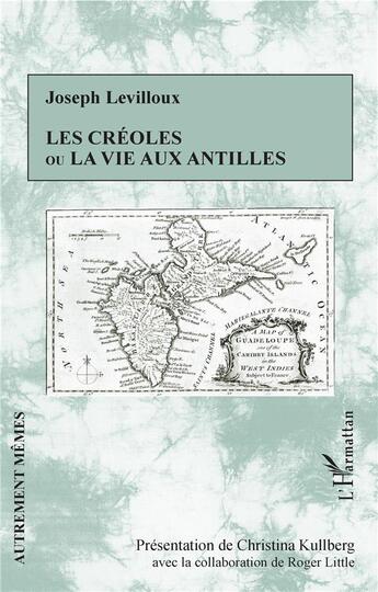 Couverture du livre « Les créoles ou la vie aux Antilles » de Joseph Levilloux aux éditions L'harmattan