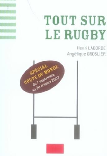 Couverture du livre « Tout sur le rugby ; spécial coupe du monde » de A.Groslier & Henri L aux éditions Oskar