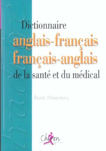 Couverture du livre « Dictionnaire Anglais-Francais/Francais-Anglais De La Sante Et Du Medical » de Rene Meertens aux éditions Chiron
