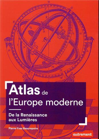 Couverture du livre « Atlas de l'Europe moderne ; de la Renaissance aux Lumières » de Pierre-Yves Beaurepaire aux éditions Autrement