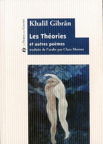Couverture du livre « Les Théories ; et autres poèmes en zajal » de Khalil Gibran aux éditions Le Temps Des Cerises