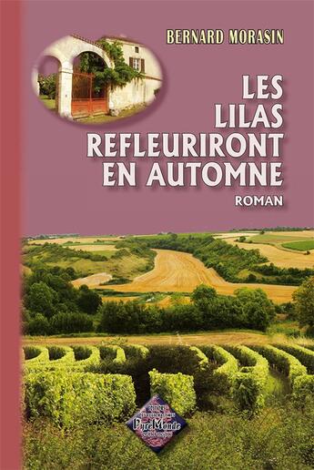 Couverture du livre « Les lilas refleuriront en automne » de Bernard Morasin aux éditions Editions Des Regionalismes