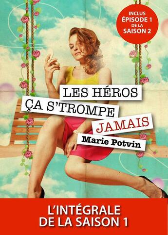 Couverture du livre « Les héros, ça s'trompe jamais ; intégrale de la saison 1 » de Marie Potvin aux éditions Numeriklivres