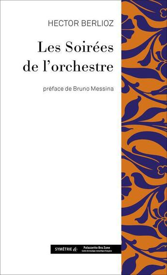 Couverture du livre « Les soirées de l'orchestre » de Hector Berlioz aux éditions Symetrie