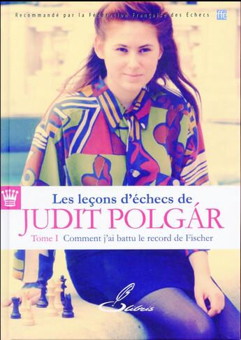 Couverture du livre « Les leçons d'échecs de Judit Polgar t.1 » de Judit Polgar aux éditions Olibris