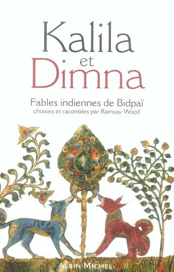 Couverture du livre « Kalila et dimna ; fables indiennes de bidpaï » de Ramsay Wood aux éditions Albin Michel
