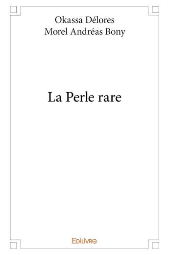 Couverture du livre « La perle rare » de Bony O D M A. aux éditions Edilivre