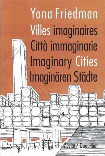 Couverture du livre « Villes imaginaires » de Yona Friedman aux éditions Eclat