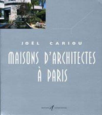 Couverture du livre « Maisons d'architectes a paris t.6 » de Joel Cariou aux éditions Alternatives