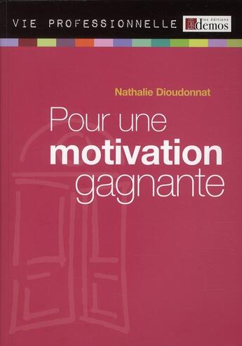 Couverture du livre « Pour une motivation gagnante » de Nathalie Dioudonnat aux éditions Demos