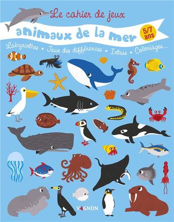 Couverture du livre « Cahier de jeux des animaux de la mer » de Dupont Guillaume aux éditions Vagnon