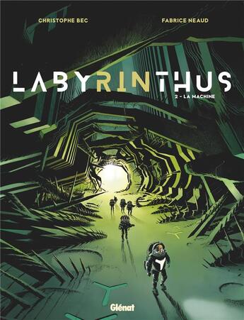 Couverture du livre « Labyrinthus Tome 2 : la machine » de Christophe Bec et Fabrice Neaud aux éditions Glenat