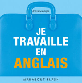 Couverture du livre « Je Travaille En Anglais » de Amita Mukerjee aux éditions Marabout