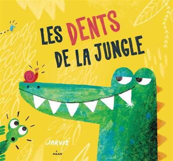 Couverture du livre « Les dents de la jungle » de Jarvis aux éditions Milan