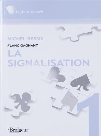 Couverture du livre « La signalisation ; flanc gagnant t.1 » de Michel Bessis aux éditions Eps Le Bridgeur