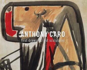 Couverture du livre « First drawings last sculp » de Anthony Caro aux éditions Dap Artbook