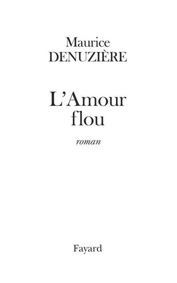 Couverture du livre « L'amour flou » de Maurice Denuziere aux éditions Fayard