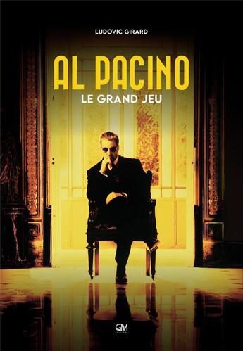 Couverture du livre « Al Pacino, le grand jeu » de Ludovic Girard aux éditions Gm Editions