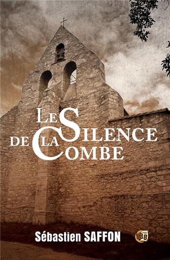 Couverture du livre « Le silence de la Combe » de Saffon Sebastien aux éditions Editions Du 38