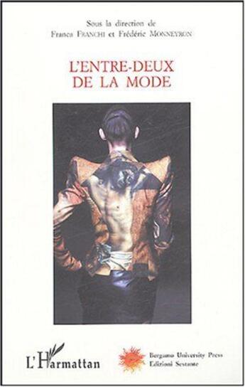 Couverture du livre « L'entre-deux de la mode » de Frederic Monneyron et Franca Franchi aux éditions L'harmattan