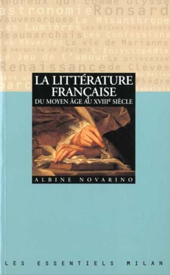 Couverture du livre « La Litterature Francaise Du Moyen Age Au Xviii Siecle » de Albine Novarino aux éditions Milan