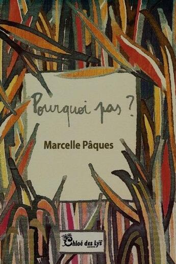 Couverture du livre « Pourquoi pas ? » de Marcelle Paques aux éditions Chloe Des Lys
