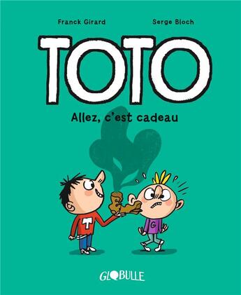 Couverture du livre « Toto Tome 2 : allez, c'est cadeau ! » de Franck Girard aux éditions Tourbillon