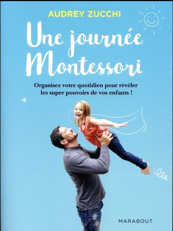 Couverture du livre « Une journée Montessori » de Audrey Zucchi aux éditions Marabout