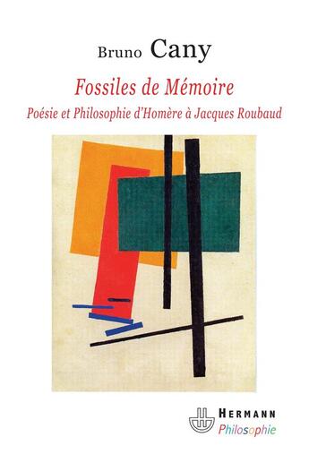 Couverture du livre « Fossiles de mémoire ; poésie et philosophie d'Homère à Jacques Roubaud » de Bruno Cany aux éditions Hermann