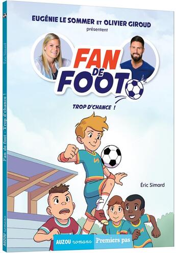 Couverture du livre « Fan de foot Tome 2 : trop d'chance ! » de Eric Simard et Karim Friha aux éditions Auzou