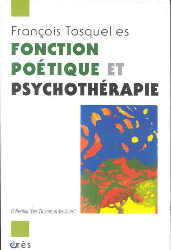 Couverture du livre « Fonction poetique et psychotherapie » de Francois Tosquelles aux éditions Eres