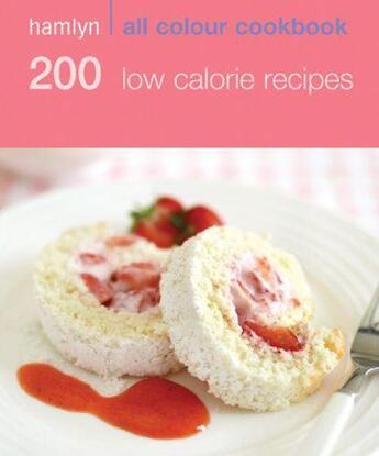 Couverture du livre « 200 Low Calorie Recipes » de Hamlyn Alice aux éditions Octopus Digital